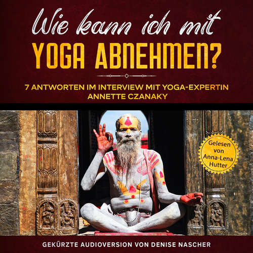 Hoerbuch Wie kann ich mit Yoga abnehmen? - Denise Nascher - Anna-Lena Hutter