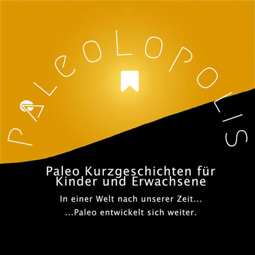 Hoerbuch Paleolopolis - Paleo entwickelt sich weiter - In einer Welt nach unserer Zeit - Birgit Konefal - Birgit Konefal
