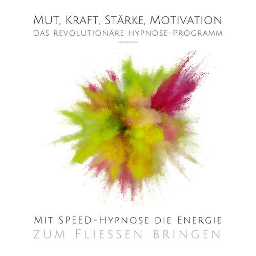 Hoerbuch Mut, Kraft, Stärke, Motivation - Mit Speed-Hypnose die Energie zum Fließen bringen - Patrick Lynen - Patrick Lynen