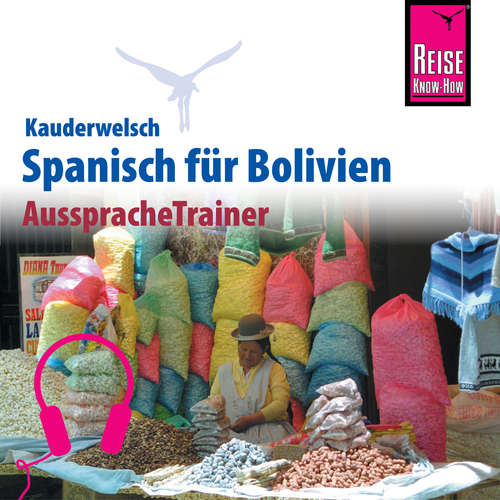 Hoerbuch Reise Know-How Kauderwelsch AusspracheTrainer Spanisch für Bolivien - Britta Horstmann - Eduardo Villaseñor-Orosco