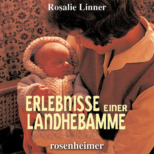 Hoerbuch Erlebnisse einer Landhebamme - Rosalie Linner - Rosalie Linner