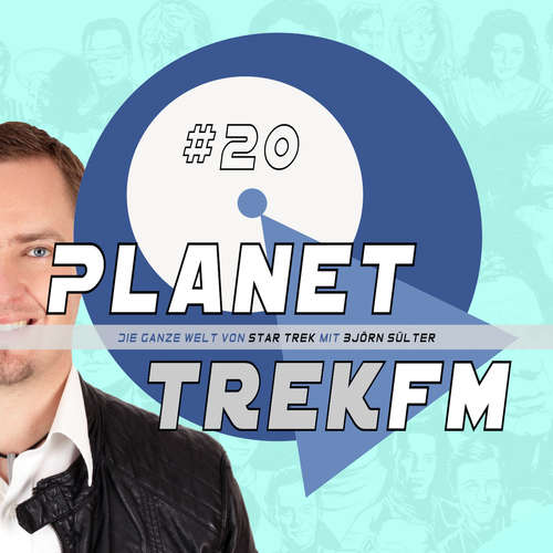 Hoerbuch Planet Trek fm #20 - Die ganze Welt von Star Trek - Björn Sülter - Björn Sülter