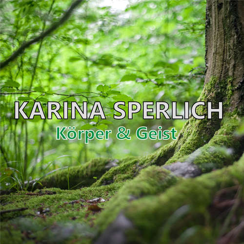 Hoerbuch Körper & Geist - Karina Sperlich - Karina Sperlich