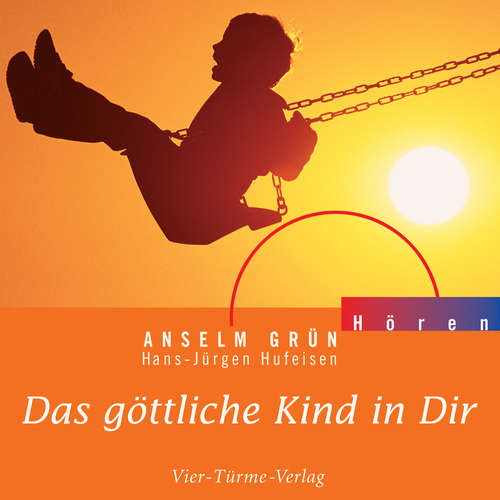 Hoerbuch Das göttliche Kind in Dir - Anselm Grün - Anselm Grün