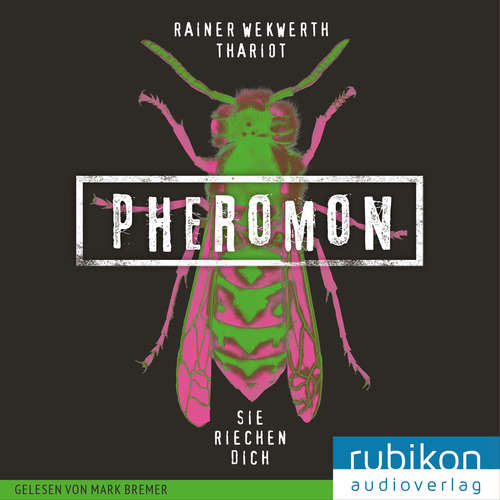 Hoerbuch Pheromon: Sie riechen Dich (1) - Thariot - Mark Bremer