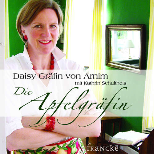 Hoerbuch Die Apfelgräfin - Daisy von Arnim - Daisy von Arnim
