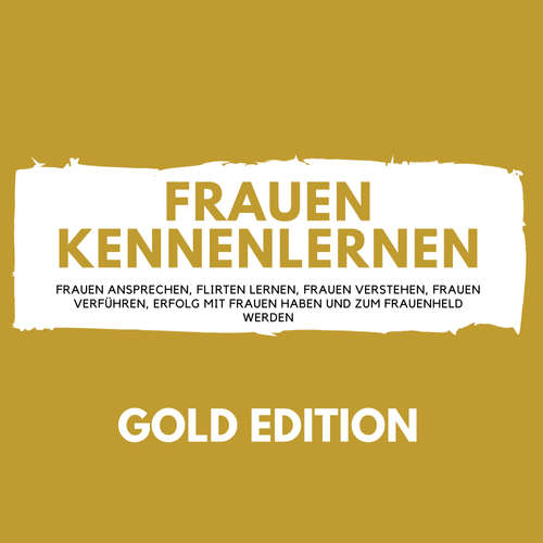Hoerbuch Frauen Kennenlernen Gold Edition - Florian Höper - Florian Höper