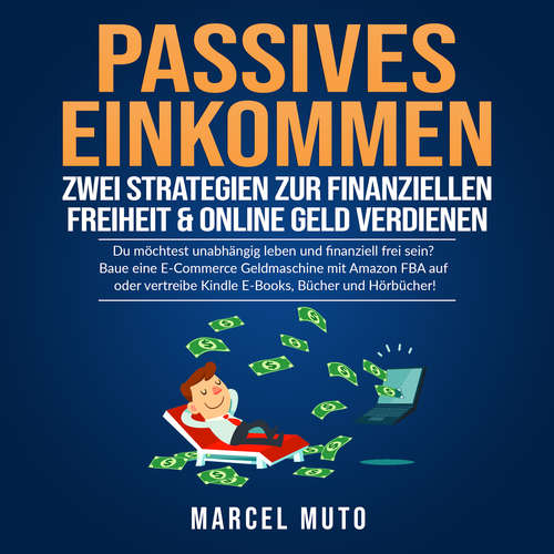 Hoerbuch Passives Einkommen - Zwei Strategien zur Finanziellen Freiheit & Online Geld verdienen - Marcel Muto - Gerrit Stratmann