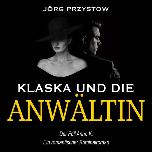 Hoerbuch Klaska und die Anwältin - Jörg Przystow - Jörg Przystow