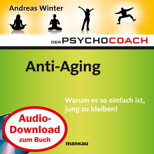 Hoerbuch Starthilfe-Hörbuch-Download zum Buch Der Psychocoach 6: "Anti-Aging" - Andreas Winter - Andreas Winter