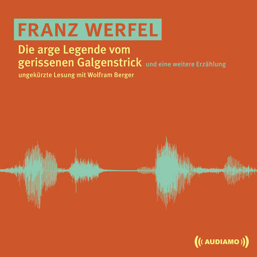 Hoerbuch Die arge Legende vom gerissenen Galgenstrick - Franz Werfel - Wolfram Berger