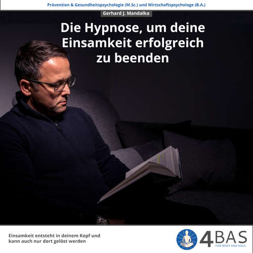 Hoerbuch Die Hypnose, um deine Einsamkeit zu beenden - Gerhard J. Mandalka - Gerhard J. Mandalka