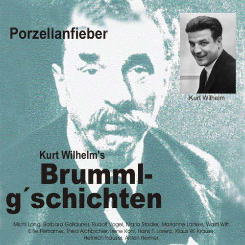 Hoerbuch Brummlg'schichten  Porzellanfieber - Wilhelm Kurt - Michl Lang