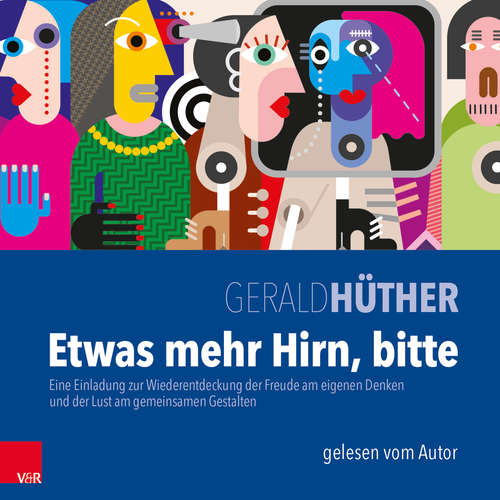 Hoerbuch Etwas mehr Hirn, bitte - Gerald Hüther - Gerald Hüther