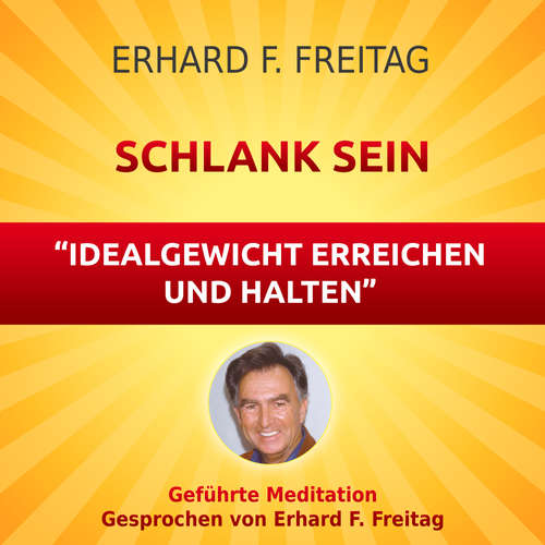 Hoerbuch Schlank sein - Idealgewicht erreichen und halten - Erhard F. Freitag - Erhard F. Freitag