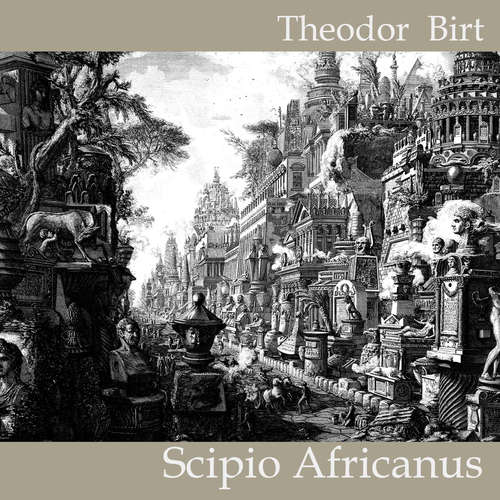 Hoerbuch Scipio Africanus - Theodor Birt - Jan Koester