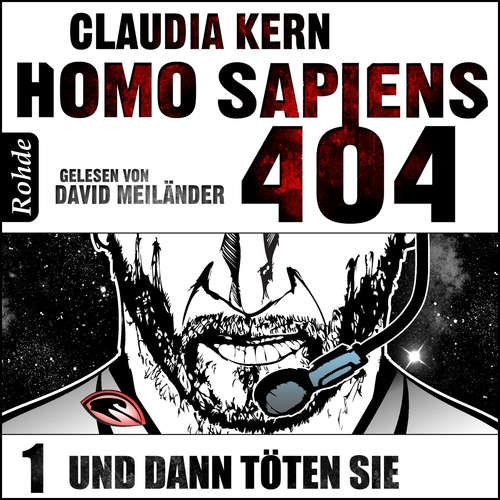 Hoerbuch Homo Sapiens 404 Band 1: Und dann töten sie - Claudia Kern - David Meiländer
