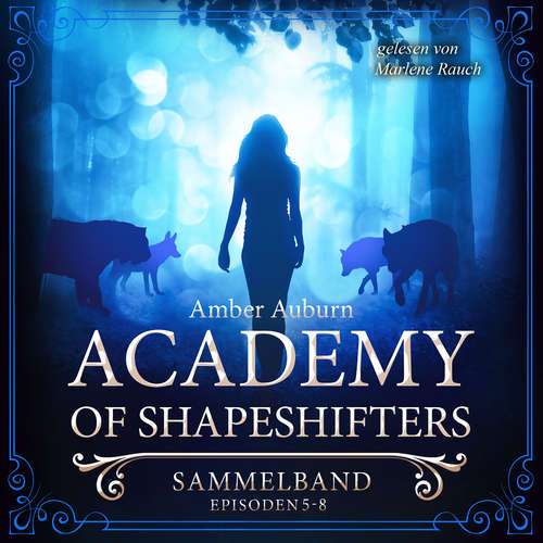 Hoerbuch Academy of Shapeshifters - Sammelband 2 - Amber Auburn - Marlene Rauch