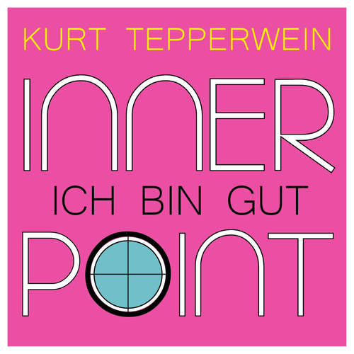 Hoerbuch Inner Point - Ich bin gut - Kurt Tepperwein - Kurt Tepperwein