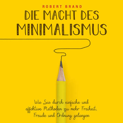Hoerbuch Die Macht des Minimalismus - Robert Brand - Ricardo Phohleli