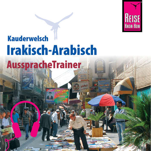 Hoerbuch Reise Know-How Kauderwelsch AusspracheTrainer Irakisch-Arabisch - Heiner Walther - Ido Baba-Sheikh