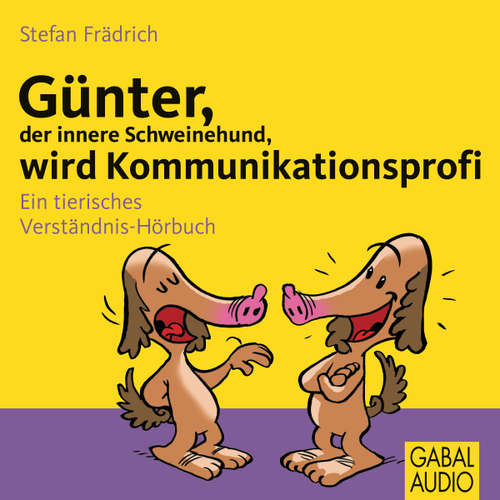 Hoerbuch Günter, der innere Schweinehund, wird Kommunikationsprofi - Stefan Frädrich - Stefan Frädrich