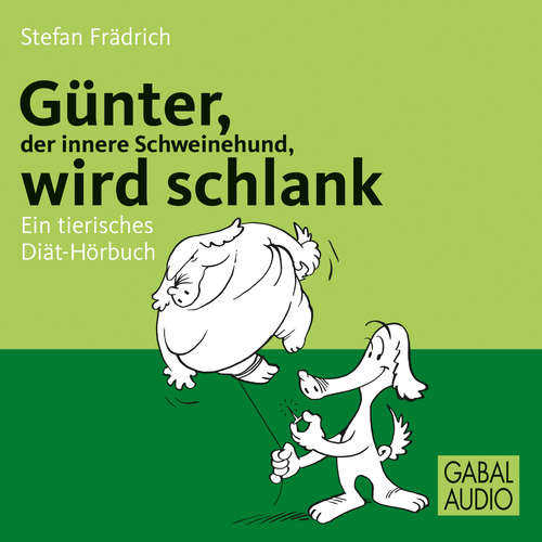 Hoerbuch Günter, der innere Schweinehund, wird schlank - Stefan Frädrich - Stefan Frädrich