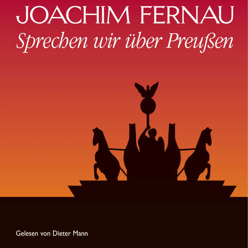 Hoerbuch Sprechen wir über Preußen - Vol. 1 - Joachim Fernau - Dieter Mann