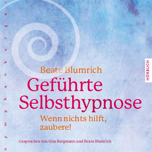 Hoerbuch Geführte Selbsthypnose - Beate Blumrich - Gisa Bergmann