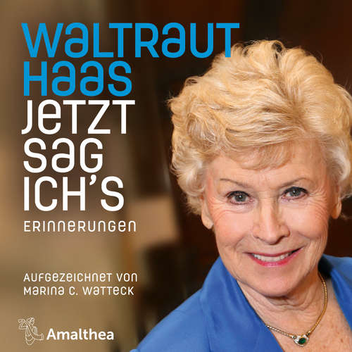 Hoerbuch Jetzt sag ich's - Marina C. Watteck - Waltraut Haas