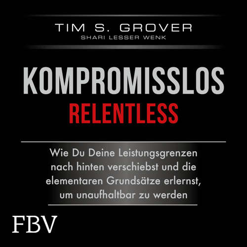Hoerbuch Kompromisslos - Relentless - Tim Grover - Peter Wolter