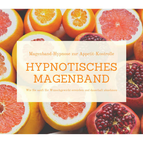 Hoerbuch Hypnotisches Magenband: Hypnose zur Appetit-Kontrolle - Patrick Lynen - Patrick Lynen