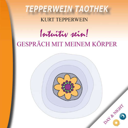 Hoerbuch Tepperwein Taothek: Intuitiv sein! Gespräche mit meinem Körper (Day & Night) -  - Kurt Tepperwein