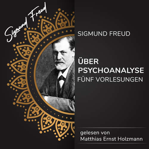 Hoerbuch Über Psychoanalyse - Sigmund Freud - Matthias Ernst Holzmann