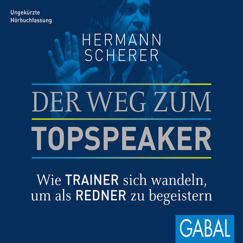 Hoerbuch Der Weg zum Topspeaker - Hermann Scherer - Heiko Grauel