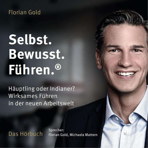 Hoerbuch Selbst.Bewusst.Führen.® - Florian Gold - Florian Gold