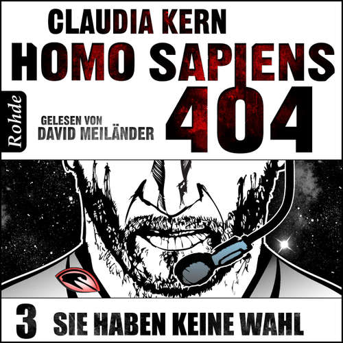 Hoerbuch Homo Sapiens 404 Band 3: Sie haben keine Wahl - Claudia Kern - David Meiländer