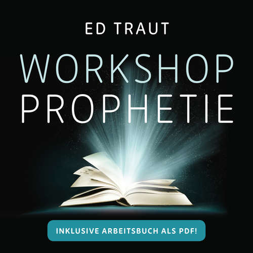 Hoerbuch Workshop Prophetie - Ed Traut - Aris Maniatis