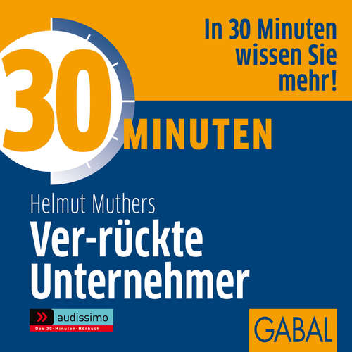Hoerbuch 30 Minuten Ver-rückte Unternehmer - Helmut Muthers - Gabi Franke