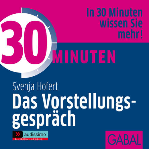 Hoerbuch 30 Minuten Das Vorstellungsgepräch - Svenja Hofert - Gisa Bergmann
