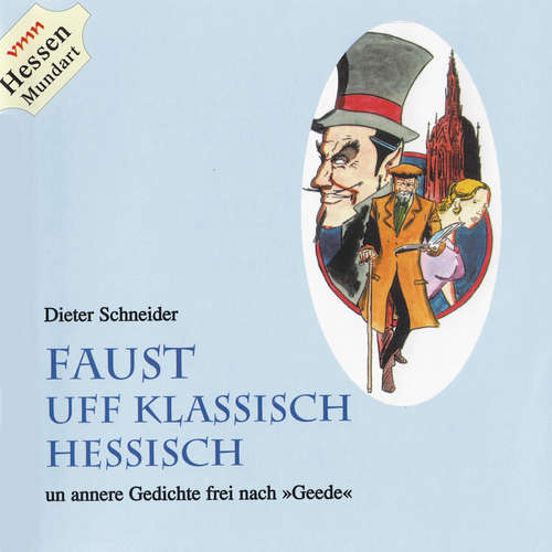 Hoerbuch Faust uff klassisch Hessisch - Dieter Schneider - Dieter Schneider