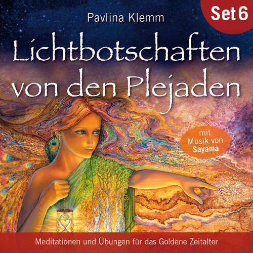 Hoerbuch Meditationen und Übungen für das Goldene Zeitalter: Lichtbotschaften von den Plejaden (Übungs-Set 6) - Pavlina Klemm - Pavlina Klemm