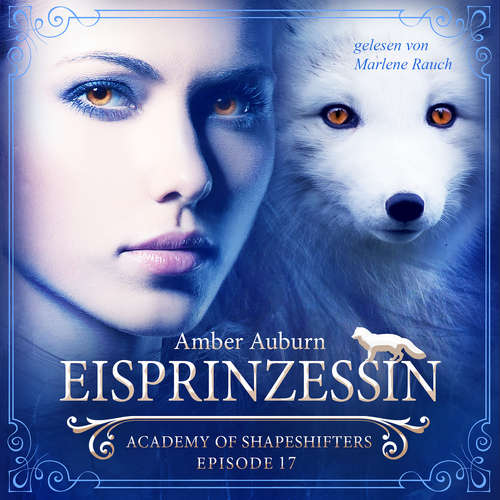 Hoerbuch Eisprinzessin, Episode 17 - Fantasy-Serie - Amber Auburn - Marlene Rauch
