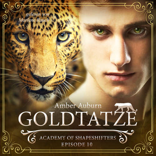 Hoerbuch Goldtatze, Episode 10 - Fantasy-Serie - Amber Auburn - Marlene Rauch