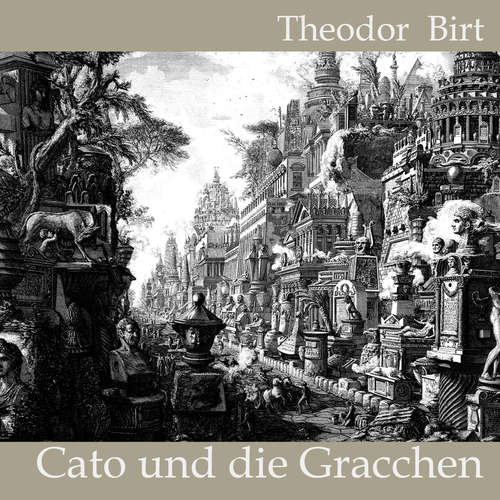 Hoerbuch Cato und die Gracchen - Theodor Birt - Jan Koester