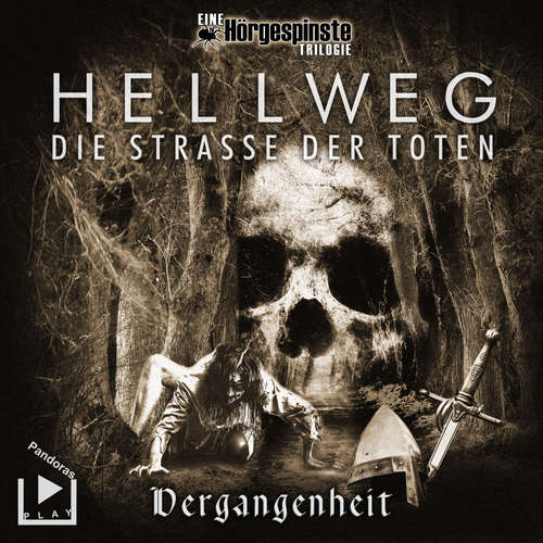 Hoerbuch Hörgespinste Trilogie: Hellweg: Die Strasse der Toten – Teil 1 – Vergangenheit - Katja Behnke - Dagmar Bittner