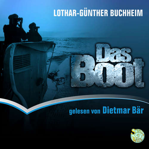 Hoerbuch Das Boot - Lothar-Günther Buchheim - Dietmar Bär