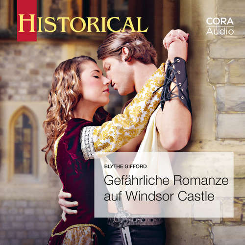 Hoerbuch Gefährliche Romanze auf Windsor Castle (Historical 357) - Blythe Gifford - Ella Roth