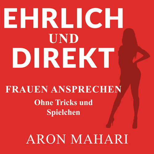Hoerbuch Ehrlich und Direkt - Aron Mahari - Aron Mahari