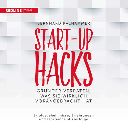 Hoerbuch Start-up Hacks - Bernhard Kalhammer - Bernhard Kalhammer